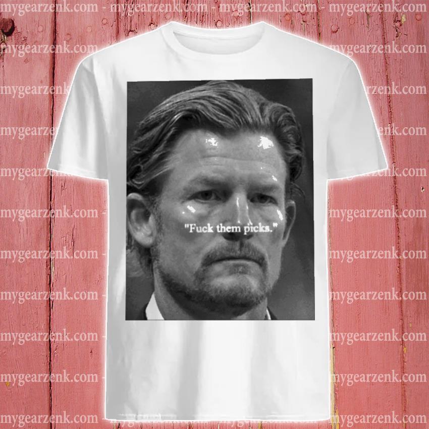 Les Snead Shirt Fuck Them Picks