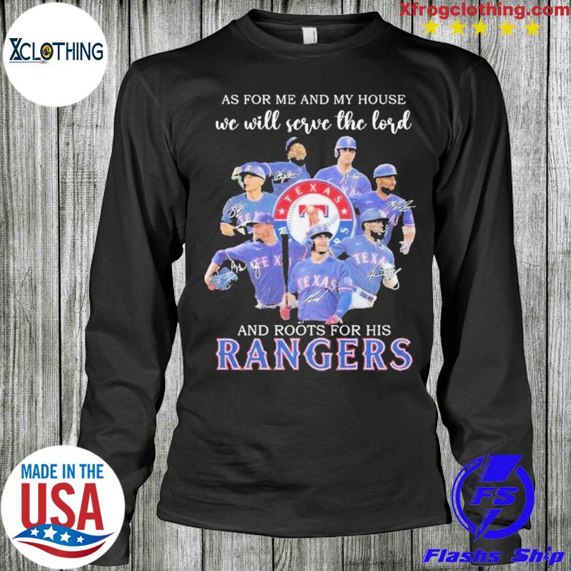 As For Me And My House We Will Serve The Lord And Roots For His Texas  Rangers 2023 Signatures Shirt - teejeep