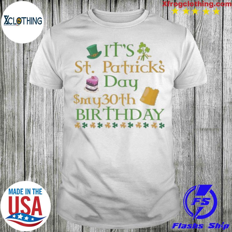 Rd beer cake & shamrocks it's st patrick day & my 30th birthday shirt