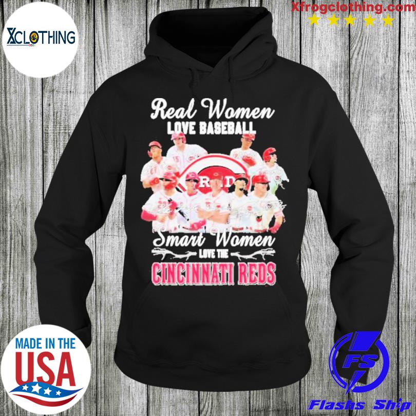 Real women love baseball smart women love the cincinnatI reds shirt,  hoodie, sweater, long sleeve and tank top