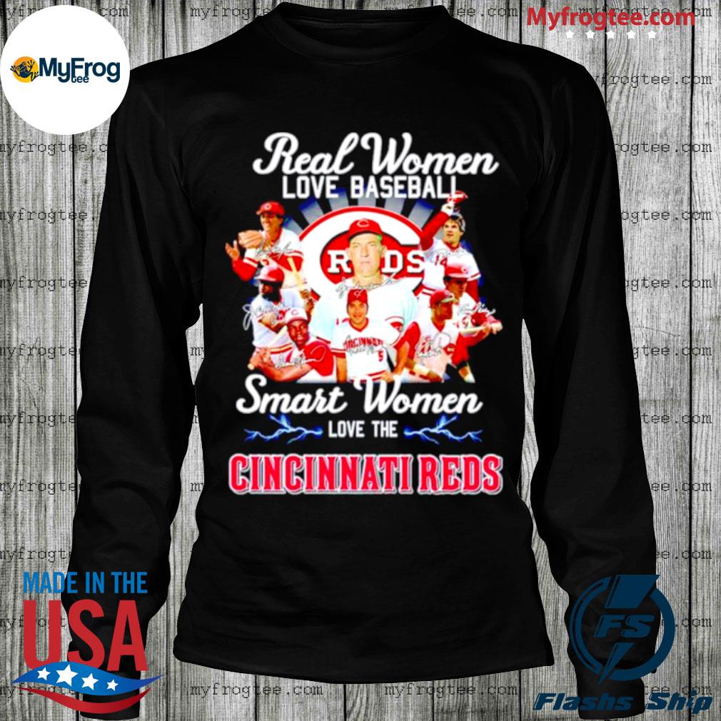 Real Women Love Baseball Smart Women Love The Cincinnati Reds T Shirt,  hoodie, sweater, long sleeve and tank top