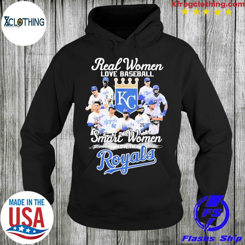 Official real Women Love Baseball Smart Women Love The Kansas City Royals  shirt, hoodie, sweater, long sleeve and tank top