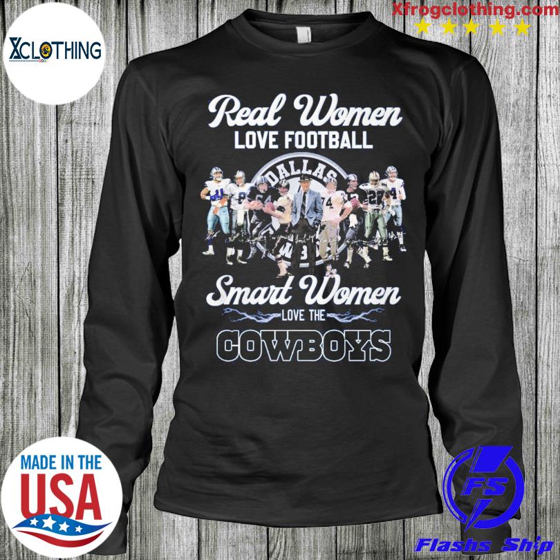 Real Women Love Footbal Smart Women Love The Cowboys Legend Team T