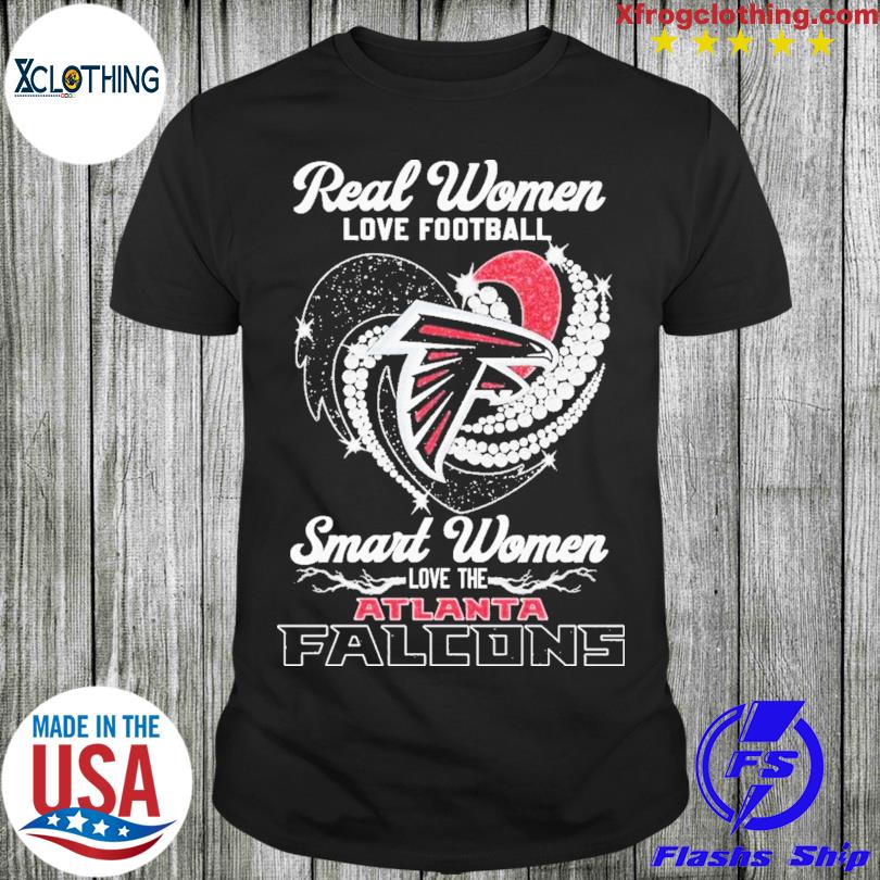 Real women love football smart women love the Atlanta Falcons shirt,  hoodie, sweater and long sleeve