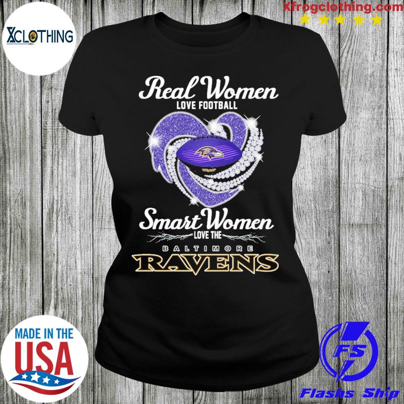 Real Women Love Football Beautiful Smart Love The Baltimore Ravens T Shirt  Unisex T Shirt