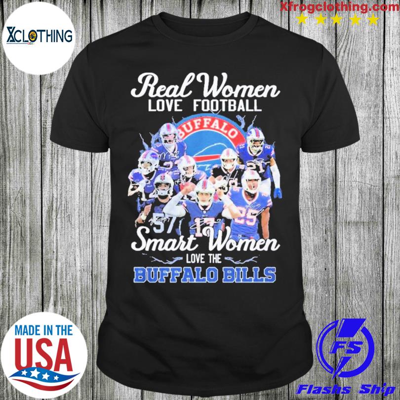 Real Women Love Football Smart Women Love The Buffalo Bills T-shirt,  hoodie, sweater and long sleeve