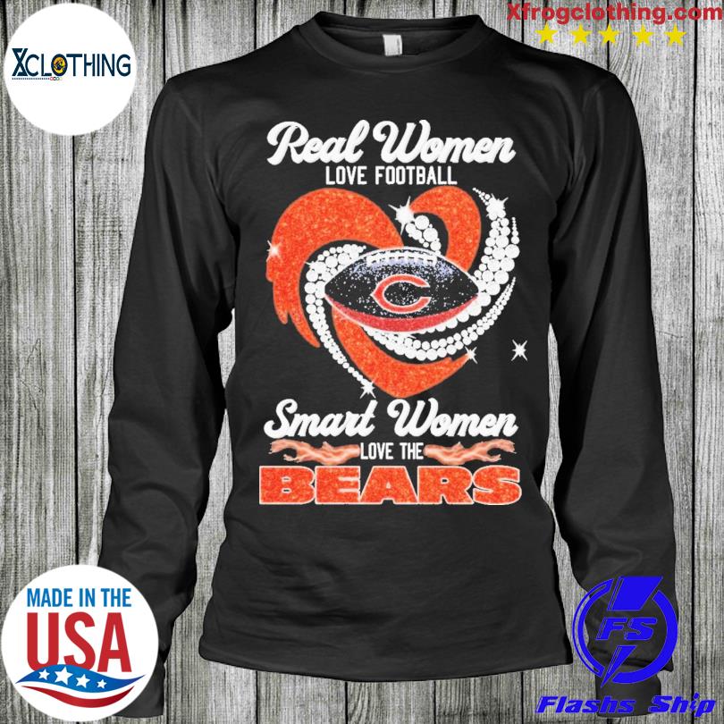 Real Women Love Football Smart Women Love The Chicago Bears Heart Diamonds  Shirt, hoodie, sweater, long sleeve and tank top