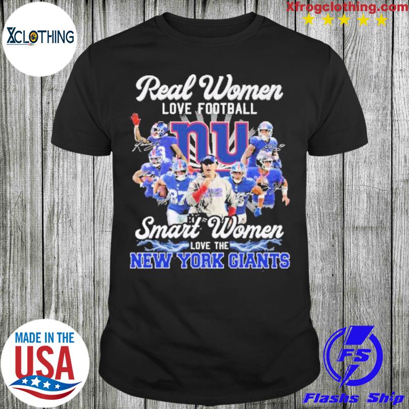 Real Women Love Football Smart Women Love The NY Giants Shirt