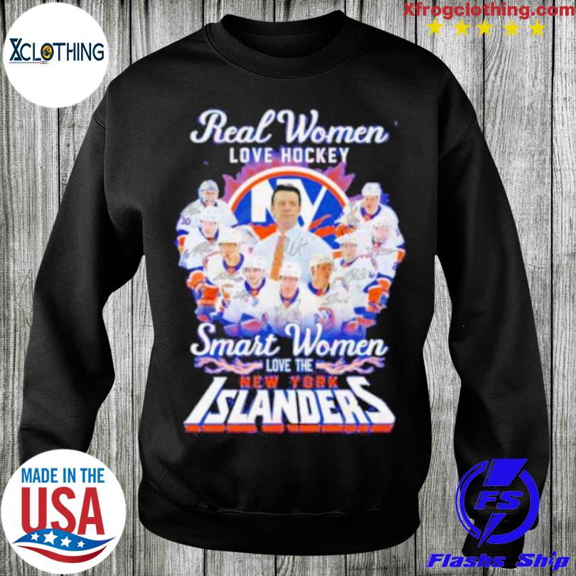Real Women Love Hockey Smart Women Love The Islanders T-Shirt, hoodie,  sweater, long sleeve and tank top