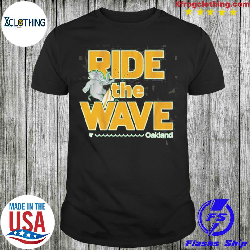 Ride The Wave Oakland T-shirt