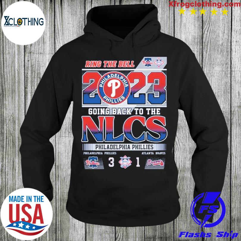 Ring The Bell 2023 Going Back To The NLCS Philadelphia Phillies 3 – 1  Atlanta Braves T-Shirt, hoodie, sweatshirt for men and women