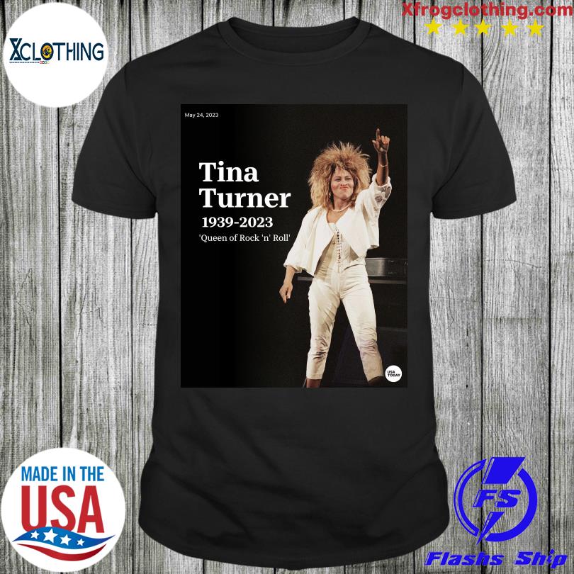 Rip Tina Turner 1939-2023 Queen of rock'n' roll t-Shirt