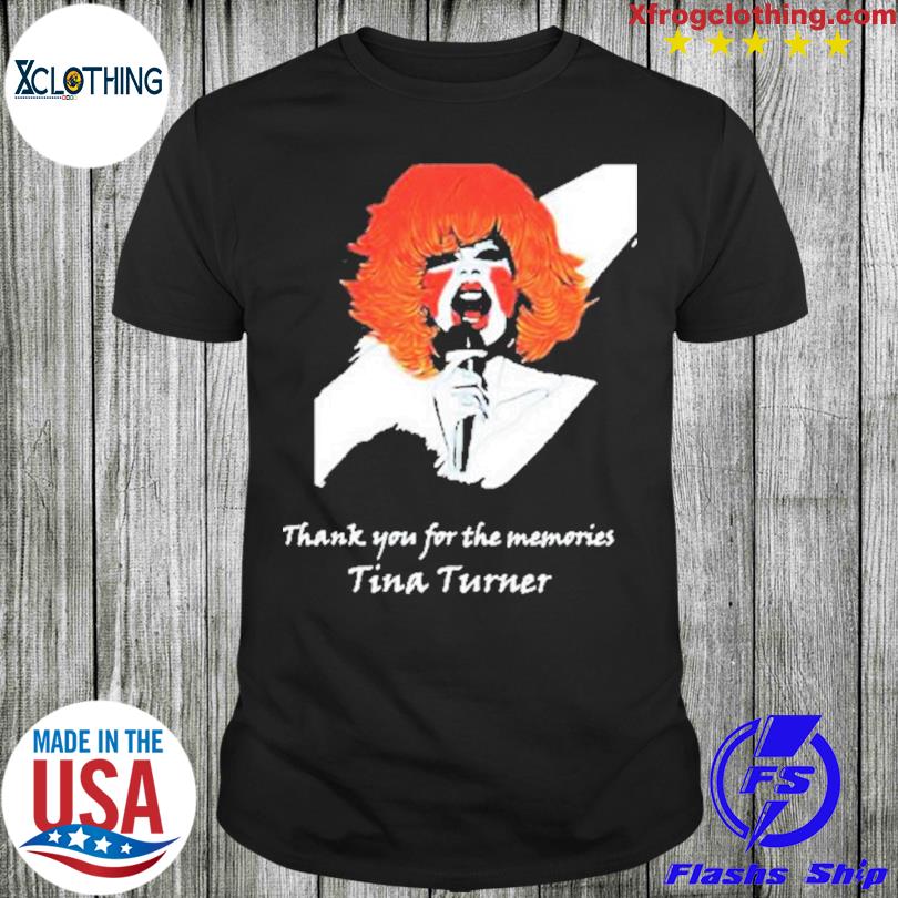 Rip Tina Turner Thank You For The Memories Shirt