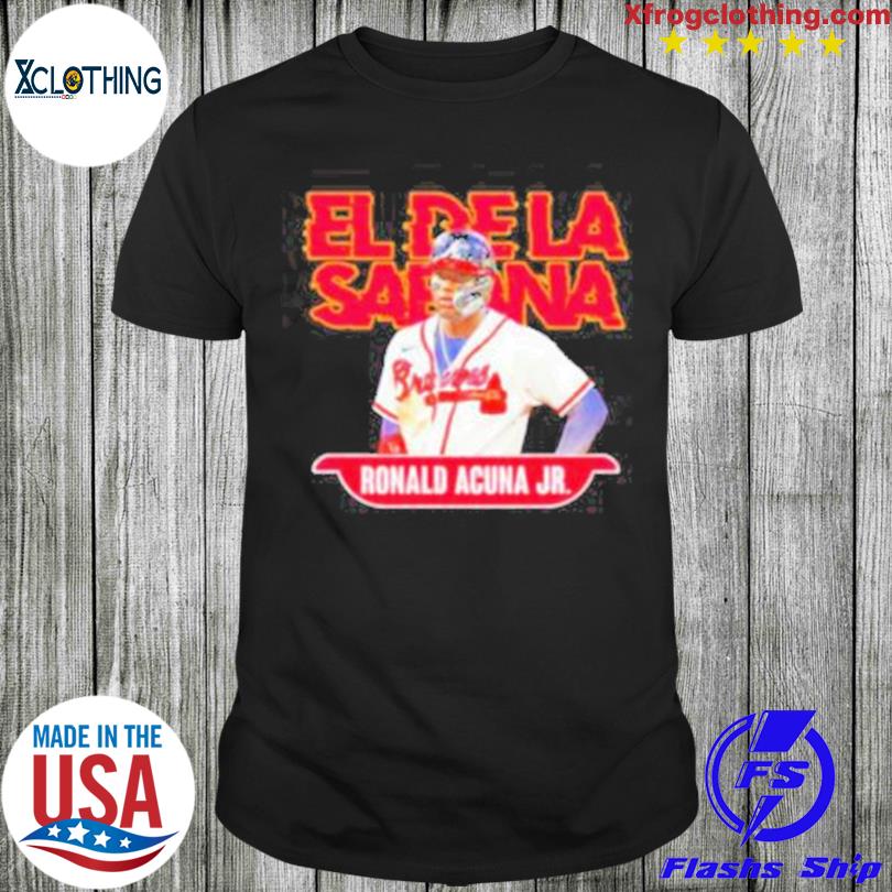 Ronald Acuna Jr El De La Sabana T Shirt, hoodie, sweater and long sleeve