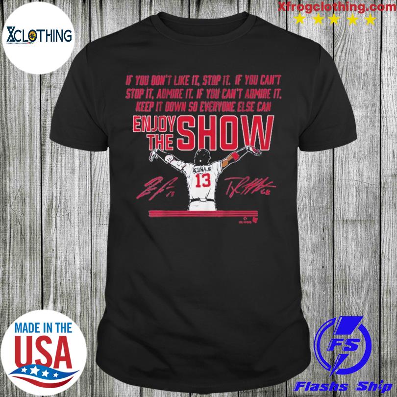 Official ronald acuña jr enjoy the show shirt, hoodie, sweatshirt