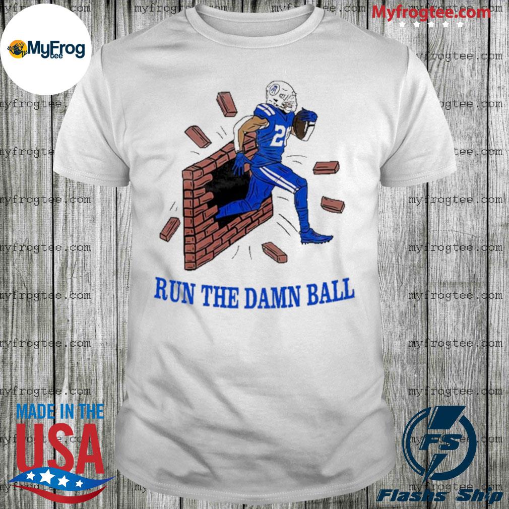 Indianapolis Colts Run The Damn Ball India napolis Football Shirt S-3XL