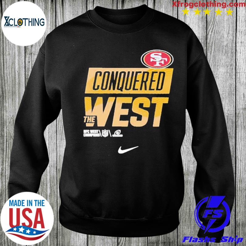 San francisco 49ers conquered the west shirt, hoodie, sweater