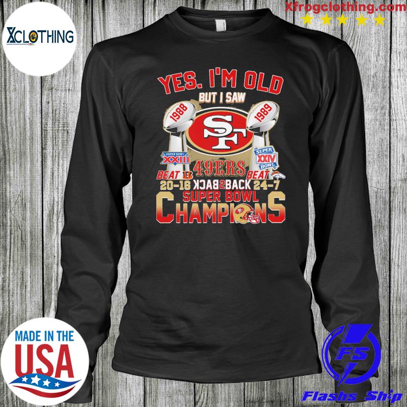 Yes Im Old But I Saw 49ers Back2back Super Bowl Champions Shirt - Shibtee  Clothing