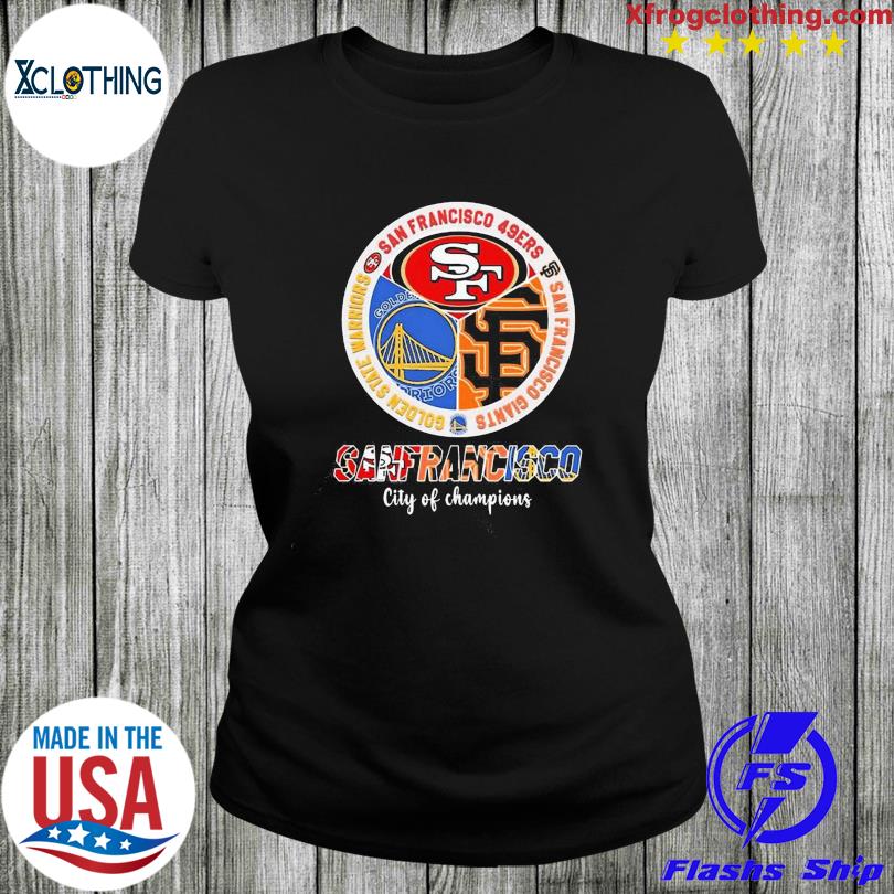 San Francisco City Of Champions Shirt 49ers Warriors And Giants Shirt