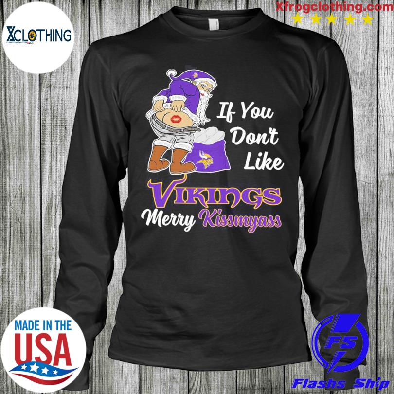 If You Dont Like Vikings Merry Kissmyass Unisex T-shirt