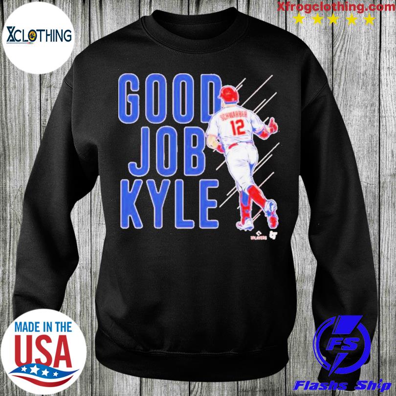 Kyle Schwarber Good Job Kyle T-Shirt - Yesweli