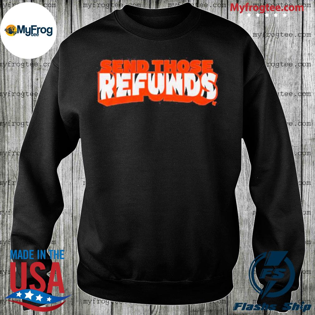 Get your Cincinnati Bengals “Send Those Refunds” shirts at