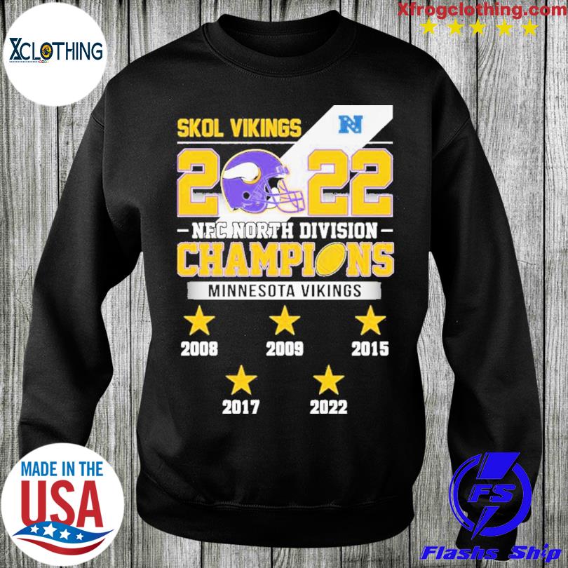 Minnesota Vikings Skol Vikings 2022 NFC North Division Champions 2008-2022  sweatshirt, hoodie, sweater, long sleeve and tank top