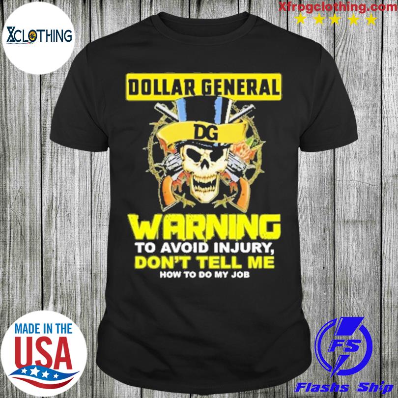 Skull dollar general waring don't tell me shirt