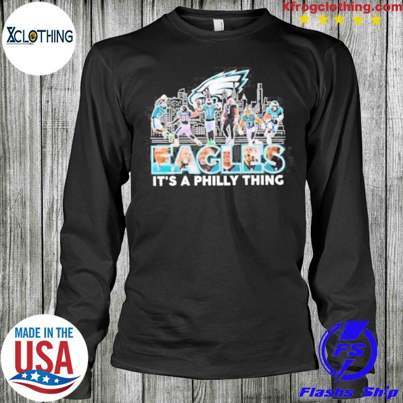 It's Philly Thing Shirt Philadelphia Eagles 2023 Sweatshirt - Best Seller  Shirts Design In Usa