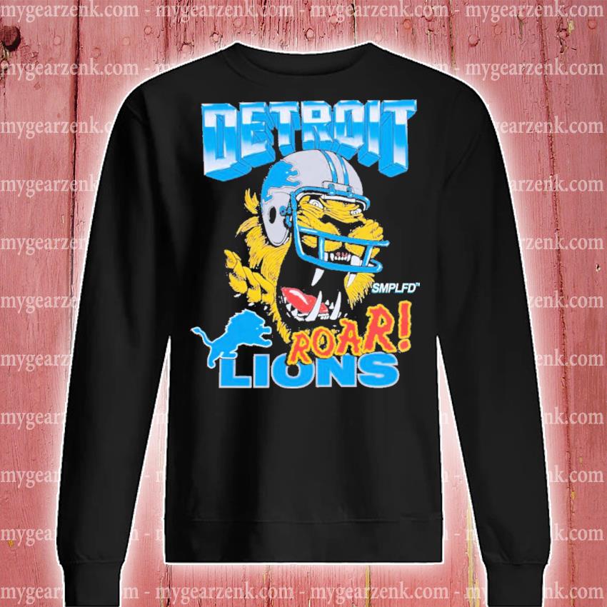 SMPLFD Roar Detroit Lions Roar Shirt, hoodie, sweater, long sleeve