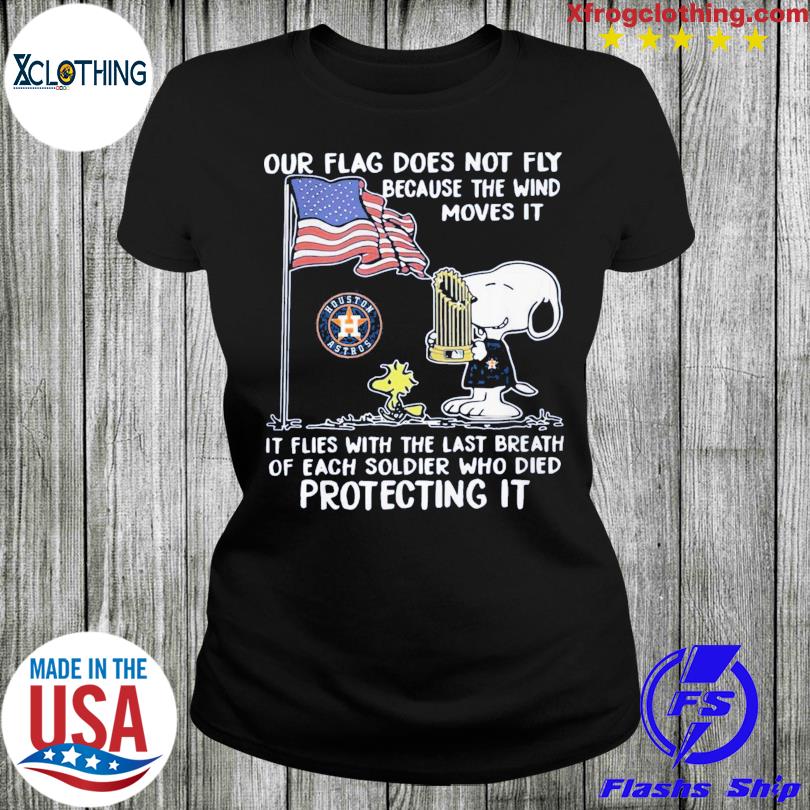 Snoopy and Woodstock Houston Astros our flag does not fly because the wind  moves it it flies with the last breath shirt, hoodie, sweater, long sleeve  and tank top