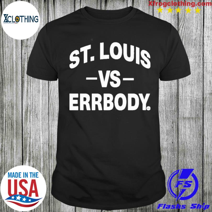 St.Louis Vs Errbody T-Shirt