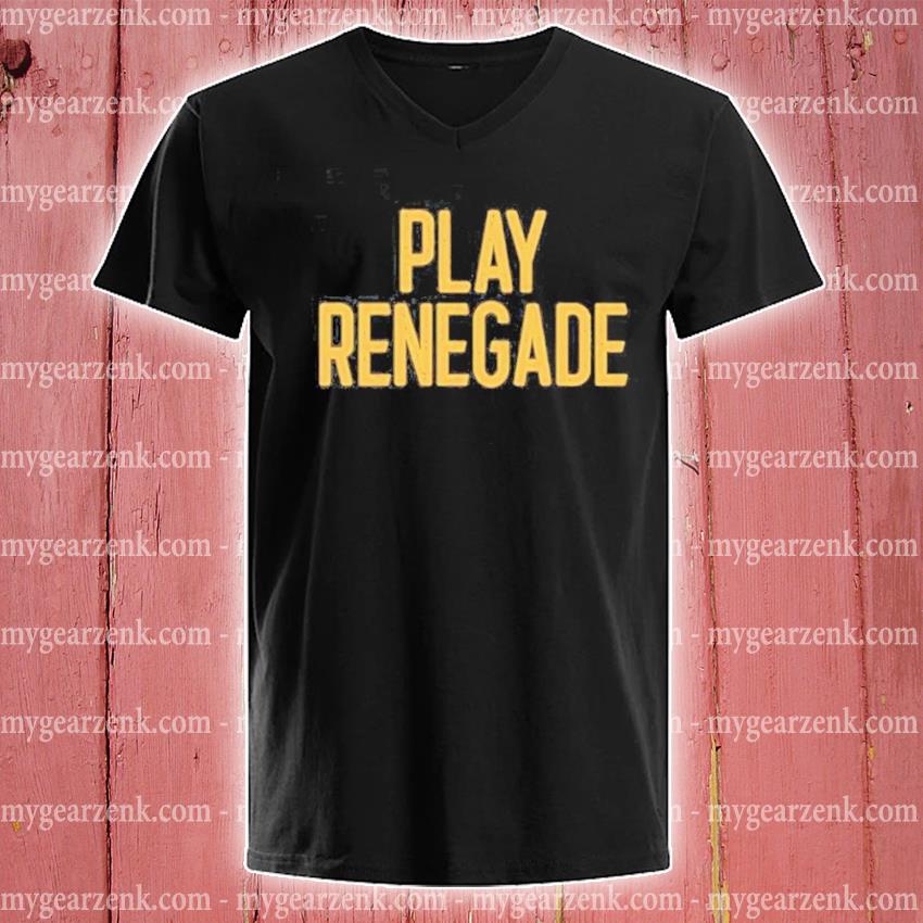 Pittsburgh Steelers play renegade shirt, hoodie, sweater and v-neck t-shirt