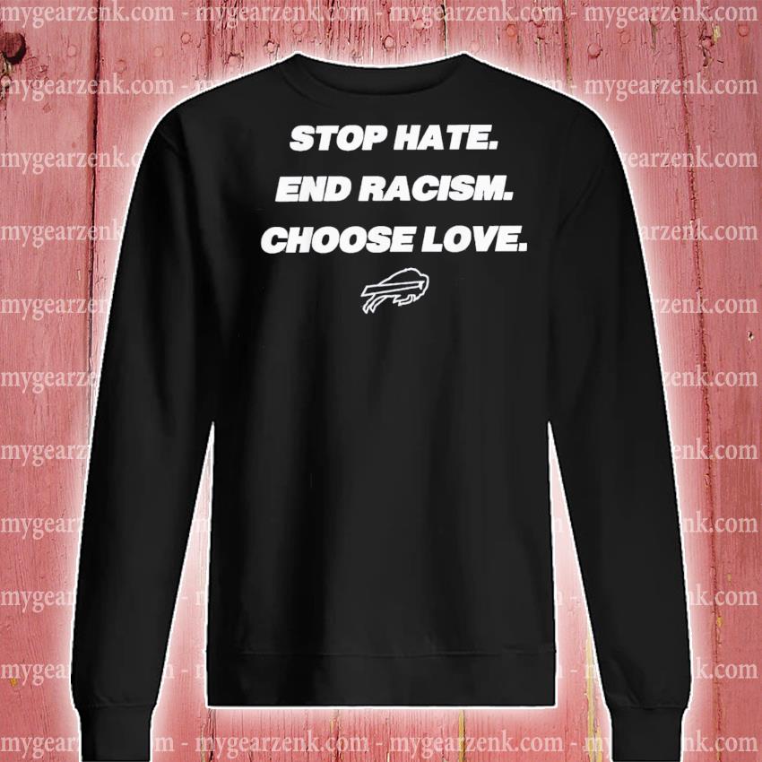 Stop Hate End Racism Choose Love Buffalo Tee Shirt, hoodie