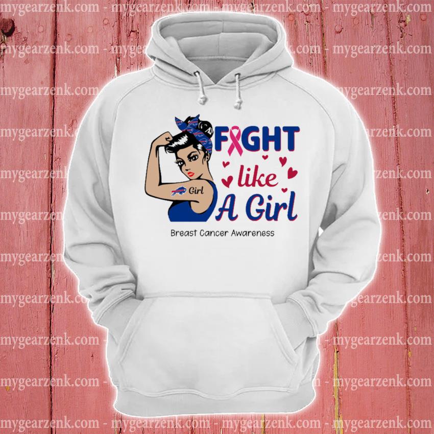 Original strong Girl Buffalo Bills Fight Like a Girl Breast Cancer  Awareness Shirt, hoodie, sweater, long sleeve and tank top