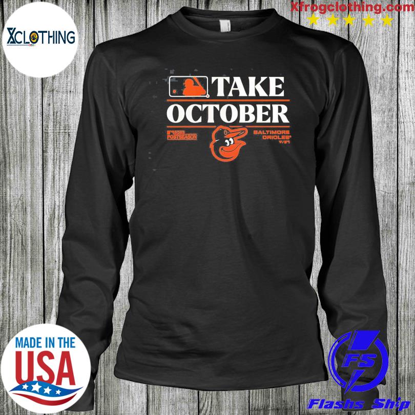 Orioles Take October Shirt Baltimore Orioles Take October 2023 Shirt  Baltimore Baseball Hoodie Retro Oriole T-Shirt Baseball Fan Shirt -  Trendingnowe