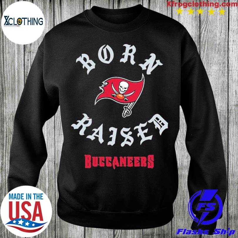 Tampa Bay Buccaneers Born X Raised Shirt, hoodie, sweater, long