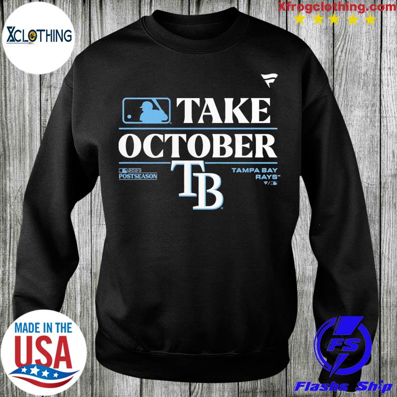 Take October Tampa Bay Rays Fanatics Branded 2023 Postseason Locker Room T- shirt