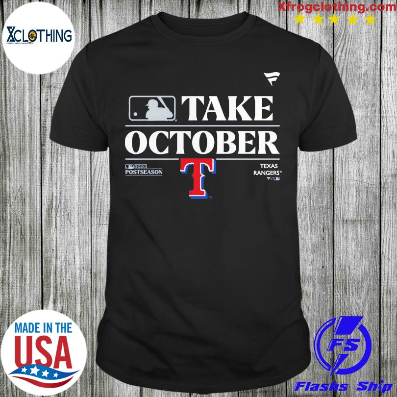 Texas Rangers Take October 2023 Postseason Shirt - Peanutstee
