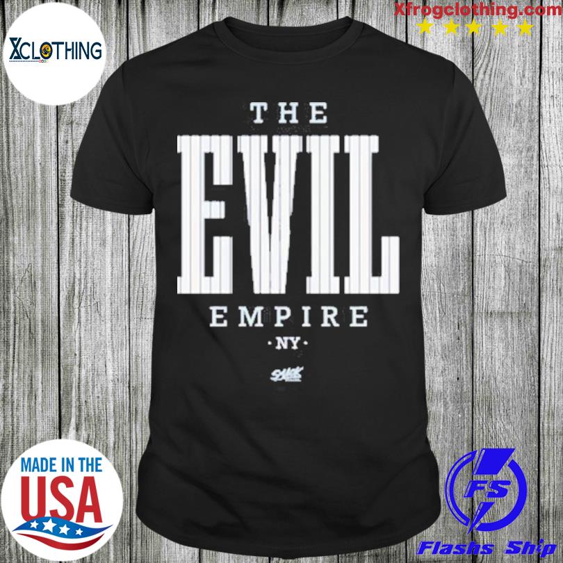 The Evil Empire T-Shirt for New York Baseball Fans (NYY) – Smack