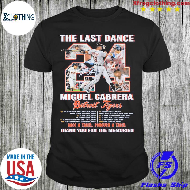 The last dance miguel cabrera detroit tigers once a tiger forever