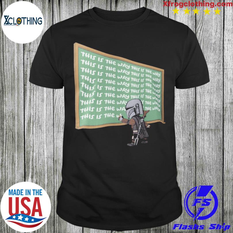 The Mandalorian this is the way this is the way 2023 shirt