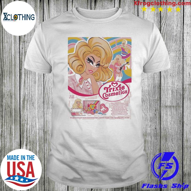 The Queen Of Cosmeceuticals The Fabulous Trixie Mattel shirt