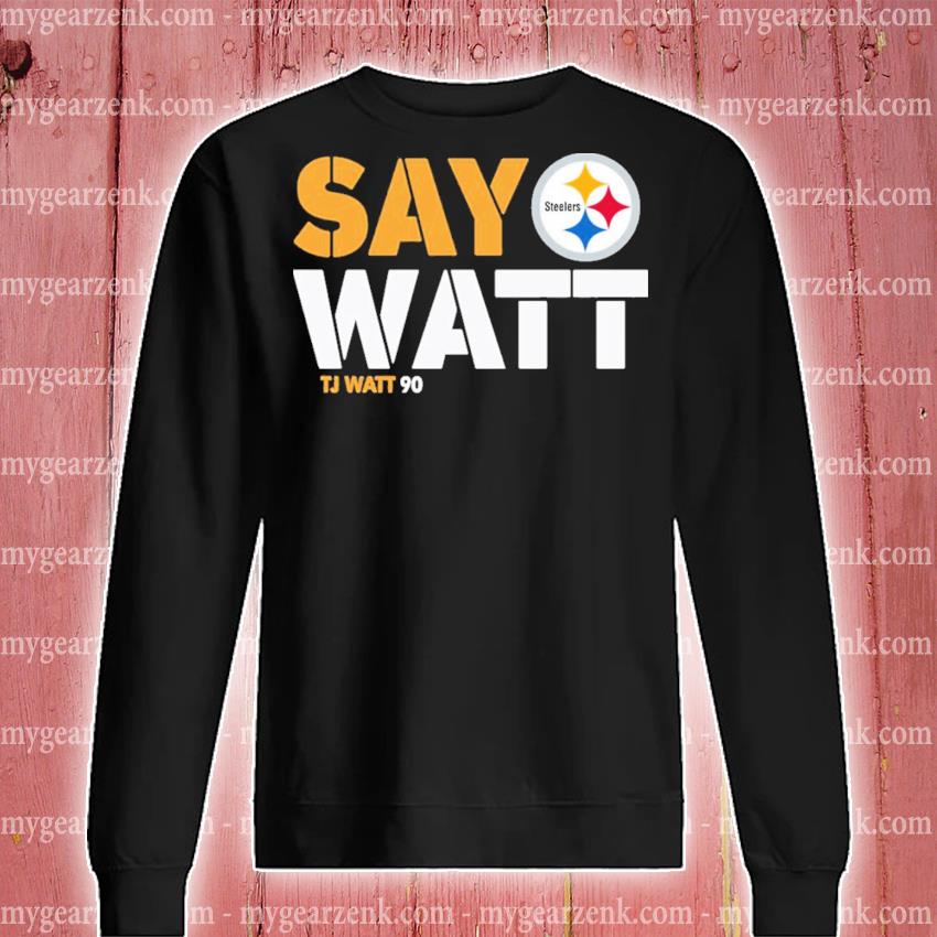 The Steelers pro shop Pittsburgh Steelers say watt tj watt 90 mark kaboly  shirt, hoodie, sweater and long sleeve