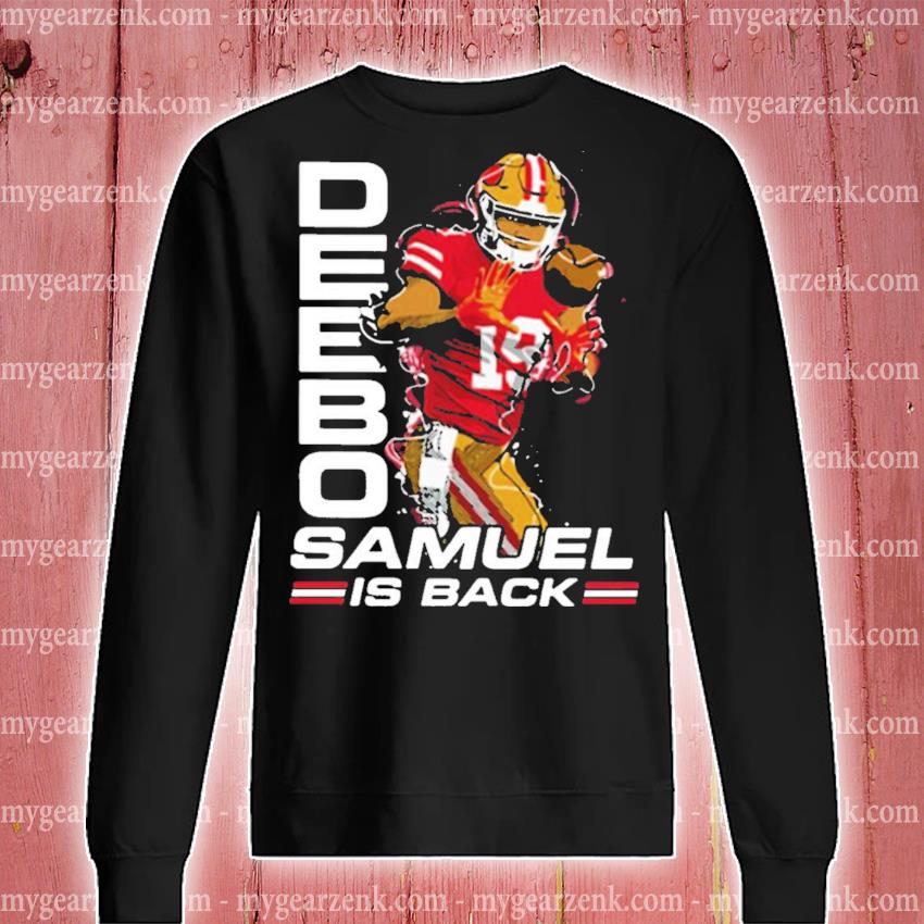 Thesfniners Deebo Samuel Is Back Tee Shirt, hoodie, sweater and