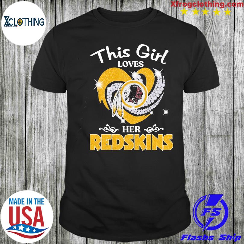 Always The Washington Redskins Girl T-Shirt – Best Funny Store