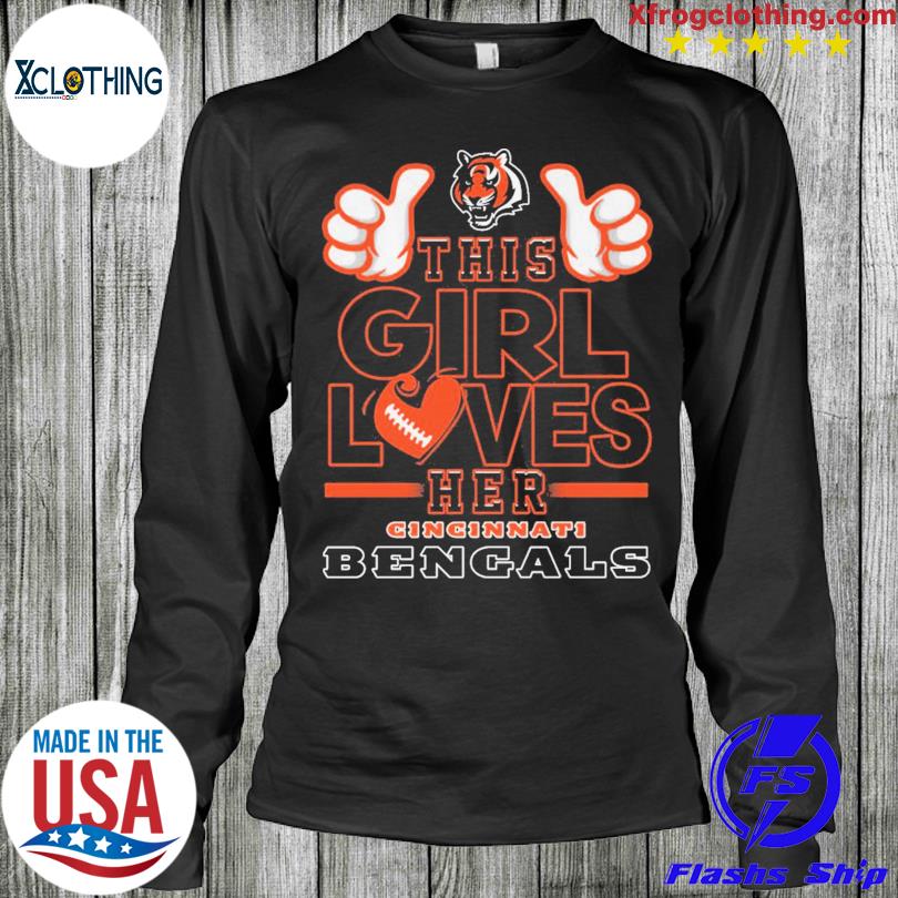 This Girl Loves her Cincinnati bengals shirt, hoodie, sweater and long  sleeve