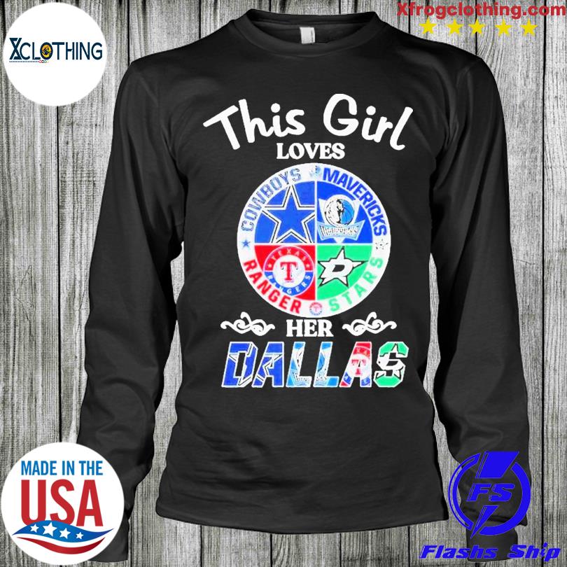 This girl loves her Dallas Cowboys mavericks stars rangers T-shirt