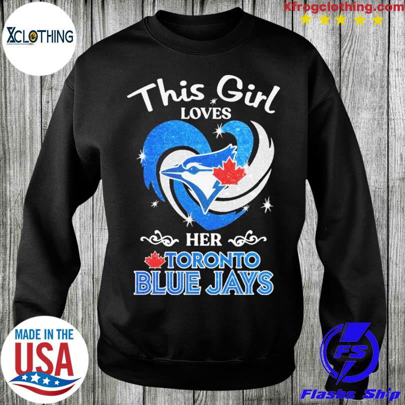 Official this Girl Loves Her Toronto Blue Jays 2023 T-Shirt