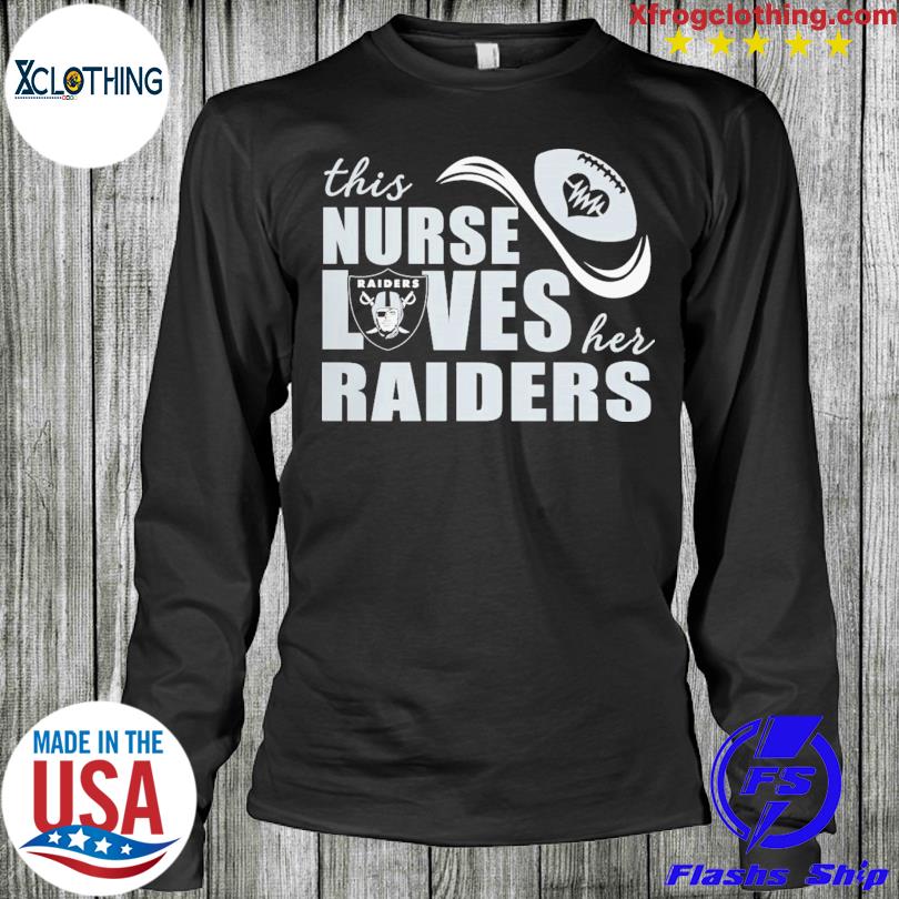 This nurse loves her Las Vegas Raiders shirt, hoodie, sweater and v-neck t- shirt